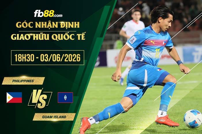 fb88-soi kèo Philippines vs Guam Island