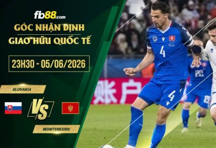 fb88-soi kèo Slovakia vs Montenegro