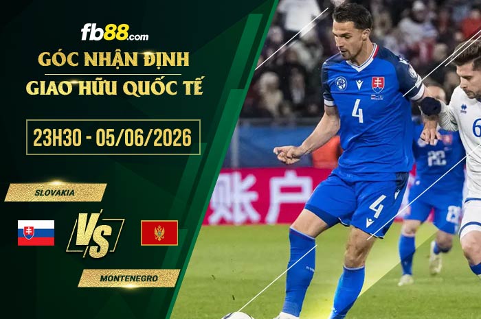 fb88-soi kèo Slovakia vs Montenegro