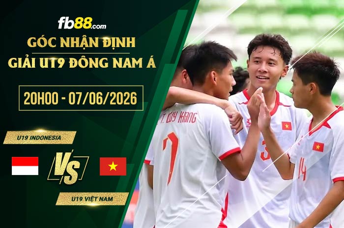 fb88-soi kèo U19 Indonesia vs U19 Việt Nam