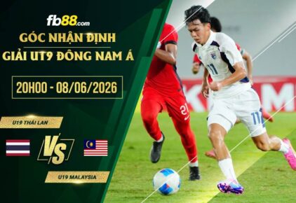 fb88-soi kèo U19 Thái Lan vs U19 Malaysia