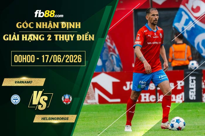 fb88-soi kèo Varnamo vs Helsingborgs