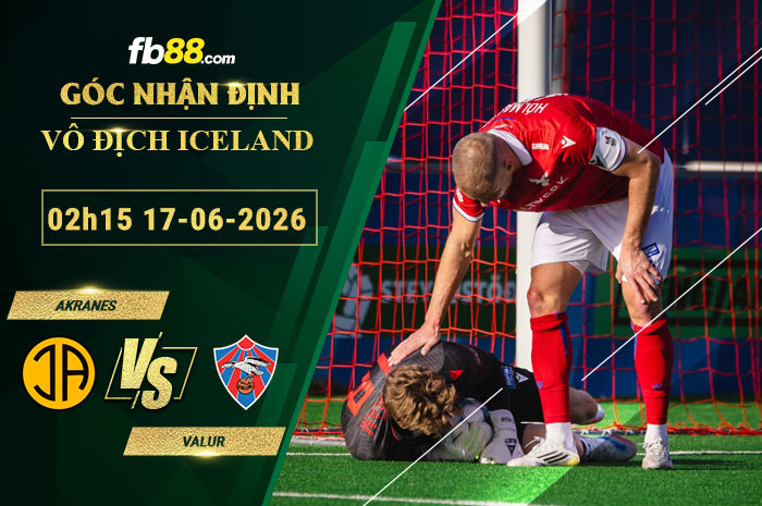 fb88-soi-keo-tran-dau-Akranes-vs-Valur-17-06-2026