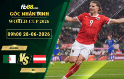 fb88-soi-keo-tran-dau-Algeria-vs-Ao-28-06-2026