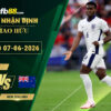 fb88-soi-keo-tran-dau-Anh-vs-New-Zealand-07-06-2026