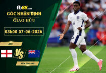 fb88-soi-keo-tran-dau-Anh-vs-New-Zealand-07-06-2026