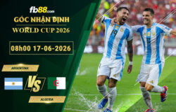 fb88-soi-keo-tran-dau-Argentina-vs-Algeria-17-06-2026