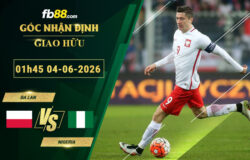 fb88-soi-keo-tran-dau-Ba-Lan-vs-Nigeria-04-06-2026