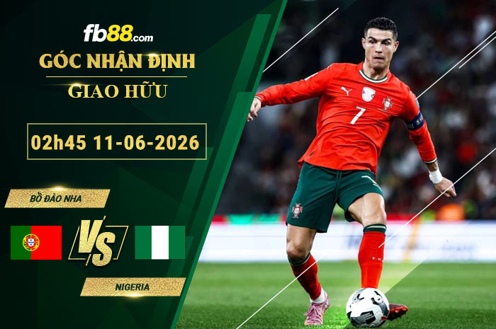 fb88-soi-keo-tran-dau-Bo-Dao-Nha-vs-Nigeria-11-06-2026