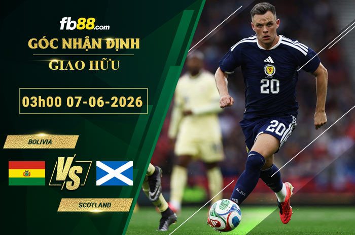 fb88-soi-keo-tran-dau-Bolivia-vs-Scotland-07-06-2026
