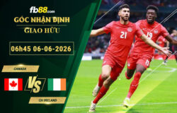 fb88-soi-keo-tran-dau-Canada-vs-CH-Ireland-06-06-2026