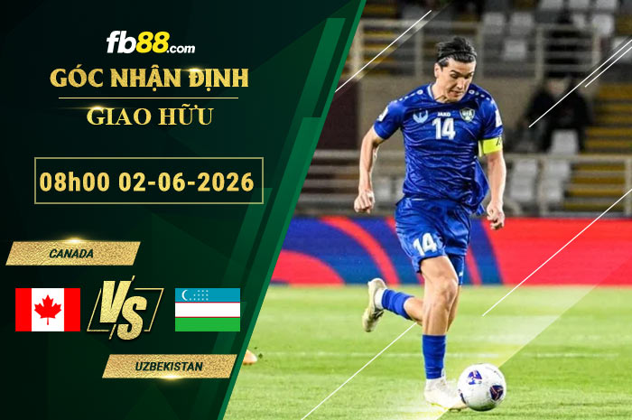fb88-soi-keo-tran-dau-Canada-vs-Uzbekistan-02-06-2026