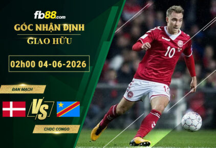 fb88-soi-keo-tran-dau-Dan-Mach-vs-CHDC-Congo-04-06-2026