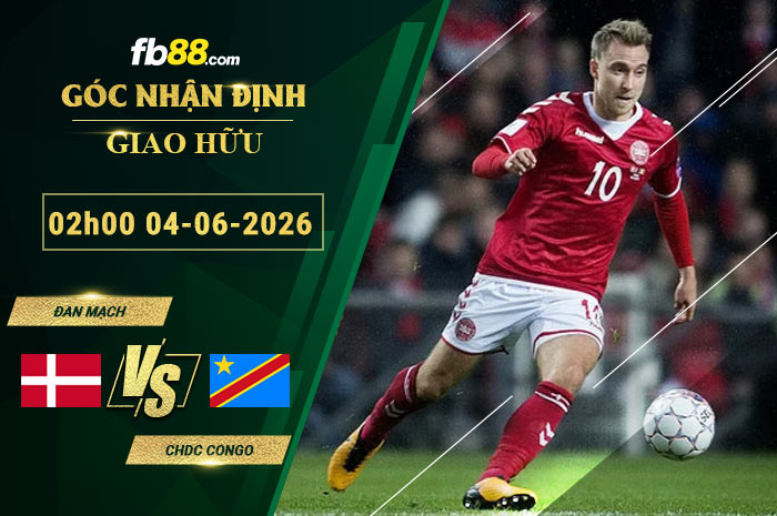 fb88-soi-keo-tran-dau-Dan-Mach-vs-CHDC-Congo-04-06-2026