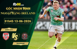 fb88-soi-keo-tran-dau-Derry-City-vs-Bohemians-13-06-2026