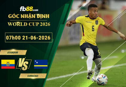 fb88-soi-keo-tran-dau-Ecuador-vs-Curacao-20-06-2026