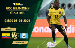 fb88-soi-keo-tran-dau-Ecuador-vs-Guatemala-08-06-2026