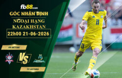 fb88-soi-keo-tran-dau-FK-Aktobe-vs-FC-Astana-21-06-2026