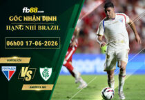 fb88-soi-keo-tran-dau-Fortaleza-vs-America-MG-17-06-2026