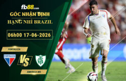 fb88-soi-keo-tran-dau-Fortaleza-vs-America-MG-17-06-2026