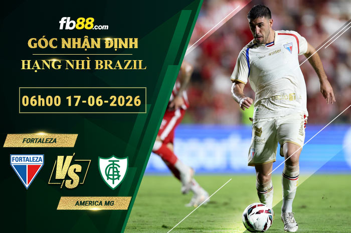 fb88-soi-keo-tran-dau-Fortaleza-vs-America-MG-17-06-2026