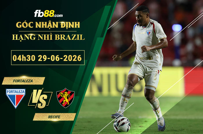 fb88-soi-keo-tran-dau-Fortaleza-vs-Recife-29-06-2026