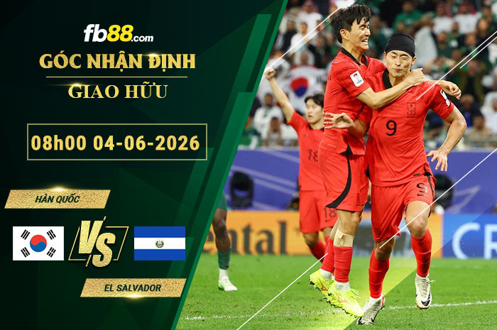 fb88-soi-keo-tran-dau-Han-Quoc-vs-El-Salvador-04-06-2026