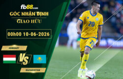 fb88-soi-keo-tran-dau-Hungary-vs-Kazakhstan-10-06-2026