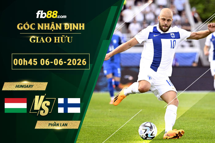 fb88-soi-keo-tran-dau-Hungary-vs-Phan-Lan-06-06-2026