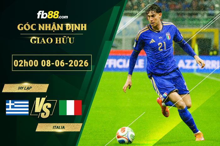 fb88-soi-keo-tran-dau-Hy-Lap-vs-Italia-08-06-2026