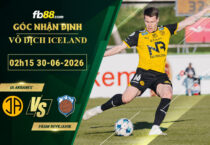 fb88-soi-keo-tran-dau-IA-Akranes-vs-Fram-Reykjavik-30-06-2026