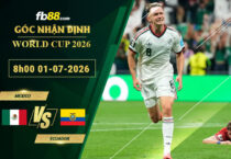 fb88-soi-keo-tran-dau-Mexico-vs-Ecuado-01-07-2026