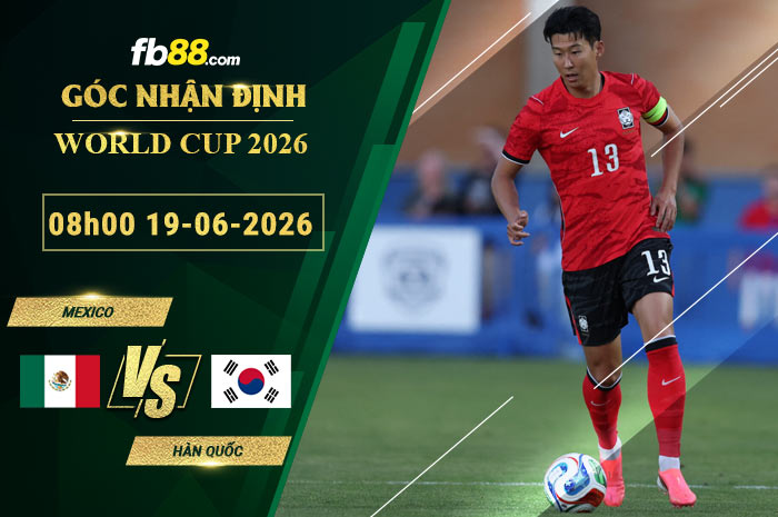 fb88-soi-keo-tran-dau-Mexico-vs-Han-Quoc-19-06-2026