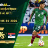 fb88-soi-keo-tran-dau-Mexico-vs-Serbia-05-06-2026