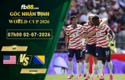 fb88-soi-keo-tran-dau-My-vs-Bosnia-02-07-2026