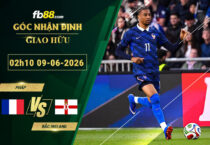 fb88-soi-keo-tran-dau-Phap-vs-Bac-Ireland-09-06-2026