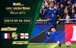 fb88-soi-keo-tran-dau-Phap-vs-Bac-Ireland-09-06-2026