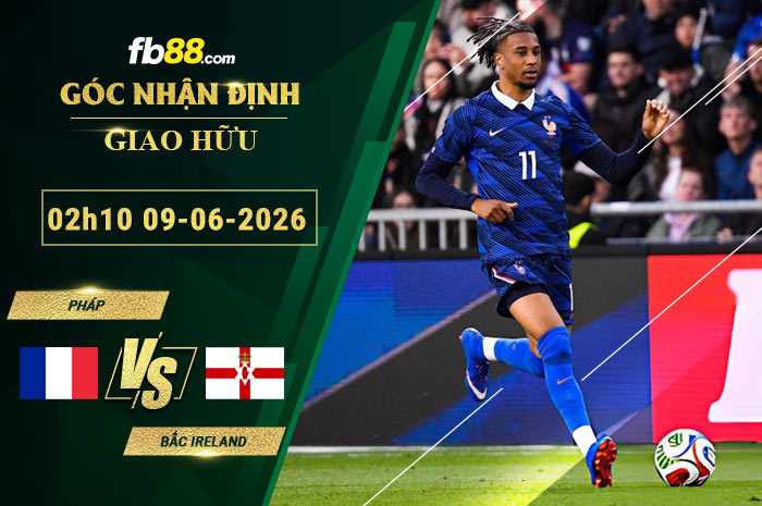 fb88-soi-keo-tran-dau-Phap-vs-Bac-Ireland-09-06-2026