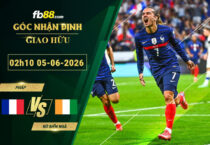 fb88-soi-keo-tran-dau-Phap-vs-Bo-Bien-Nga-05-06-2026