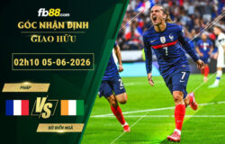 fb88-soi-keo-tran-dau-Phap-vs-Bo-Bien-Nga-05-06-2026