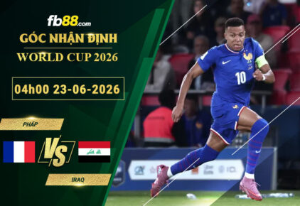 fb88-soi-keo-tran-dau-Phap-vs-Iraq-23-06-2026