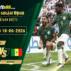fb88-soi-keo-tran-dau-Saudi-Arabia-vs-Senegal-10-06-2026