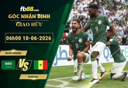 fb88-soi-keo-tran-dau-Saudi-Arabia-vs-Senegal-10-06-2026