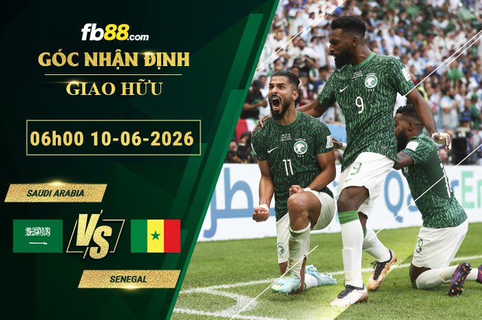 fb88-soi-keo-tran-dau-Saudi-Arabia-vs-Senegal-10-06-2026