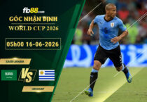 fb88-soi-keo-tran-dau-Saudi-Arabia-vs-Uruguay-16-06-2026