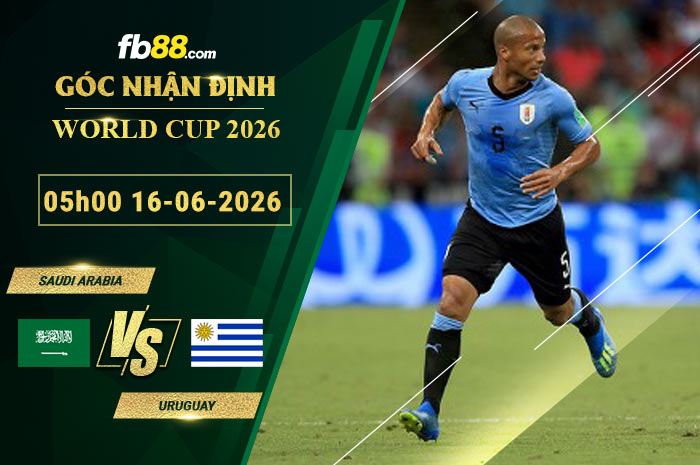 fb88-soi-keo-tran-dau-Saudi-Arabia-vs-Uruguay-16-06-2026