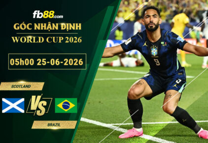 fb88-soi-keo-tran-dau-Scotland-vs-Brazil-24-06-2026
