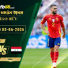 fb88-soi-keo-tran-dau-Tay-Ban-Nha-vs-Iraq-05-06-2026