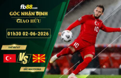fb88-soi-keo-tran-dau-Tho-Nhi-Ky-vs-Bac-Macedonia-02-06-2026