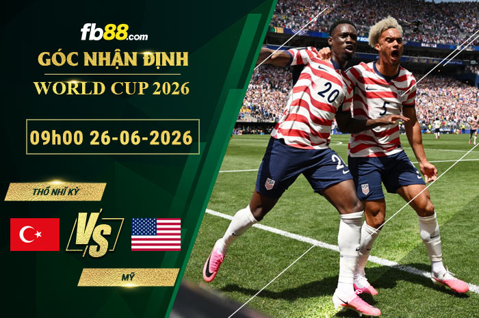 fb88-soi-keo-tran-dau-Tho-Nhi-Ky-vs-My-26-06-2026